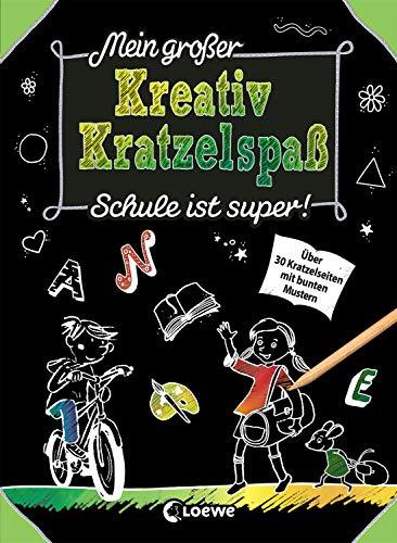 Mein großer Kreativ-Kratzelspaß: Schule ist super!: Beschäftigung für Kinder ab 5 Jahre (Kreativ-Kratzelbuch)