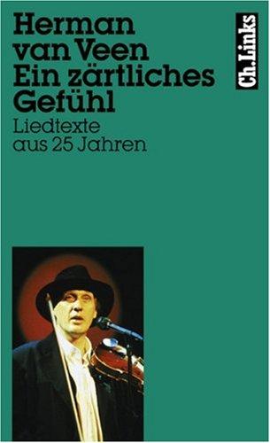 Ein zärtliches Gefühl. Liedtexte aus 25 Jahren