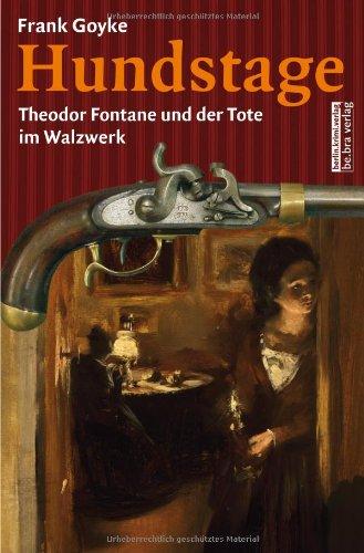 Hundstage: Theodor Fontane und der Tote im Walzwerk