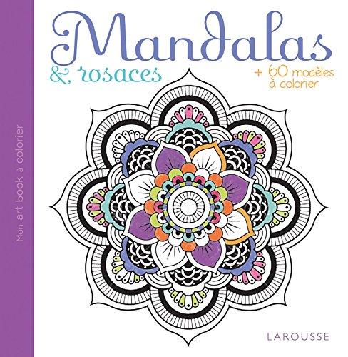 Mandalas & rosaces : + de 60 modèles à colorier