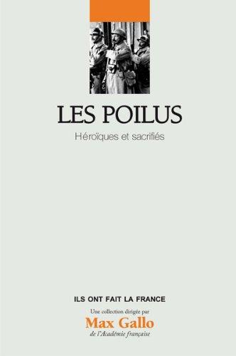 Les poilus : héroïques et sacrifiés