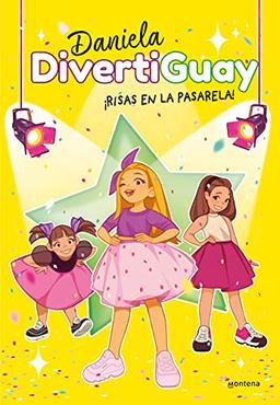 ¡Risas en la pasarela! (Daniela DivertiGuay 3) (Lo más visto, Band 3)