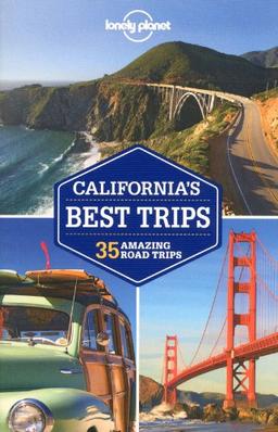 California's best trips : 35 amazing road trips