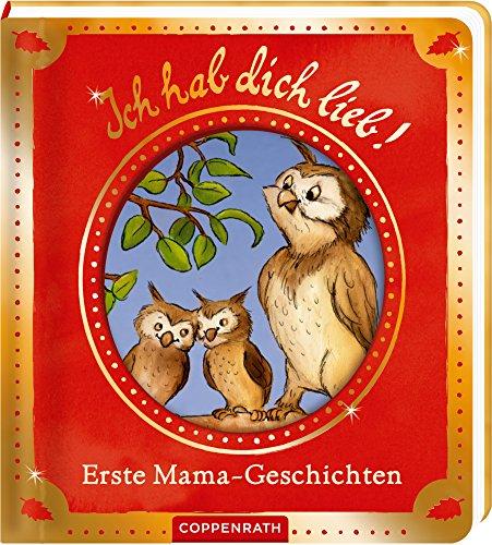 Ich hab dich lieb!: Erste Mama-Geschichten