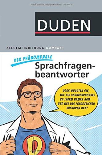 DUDEN Allgemeinbildung. Der phänomenale Sprachfragenbeantworter