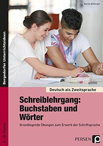 Schreiblehrgang: Buchstaben und Wörter - Sek I: Grundlegende Übungen zum Erwerb der Schriftsprache - für Seiteneinsteiger ohne Deutschkenntnisse (5. ... (Deutsch als Zweitsprache syst. fördern)