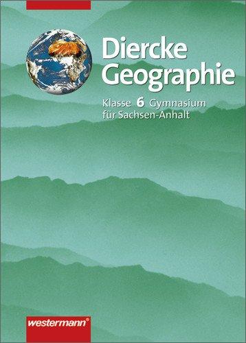 Diercke Erdkunde - Ausgabe für Gymnasien: Diercke Geographie Ausgabe 2003 für Gymnasien in Sachsen-Anhalt: Schülerband 6