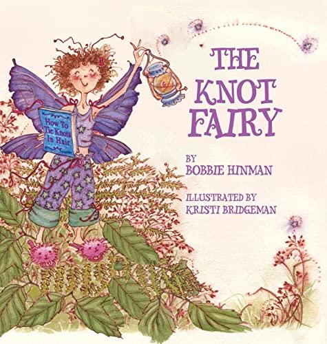 The Knot Fairy: Winner of 7 Children's Picture Book Awards: Who Tangled My Hair While I Was Sleeping? For Kids Ages 3-7 (Best Fairy Books, Band 1)