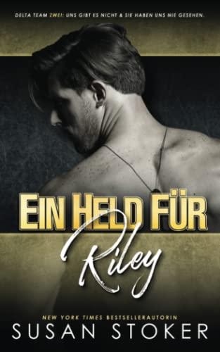 Ein Held für Riley (Delta Team Zwei, Band 5)