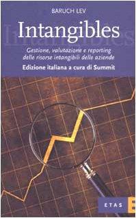 Intangibles. Gestione, valutazione e reporting delle risorse intangibili delle aziende (ETAS Management)