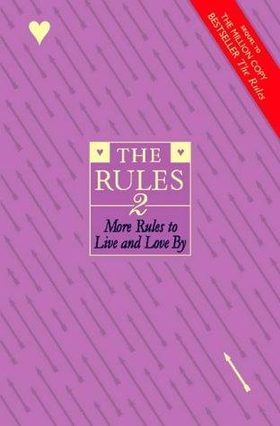 The Rules: More Rules to Live and Love by