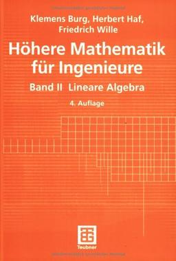 Höhere Mathematik für Ingenieure. Band II Lineare Algebra (Teubner-Ingenieurmathematik)