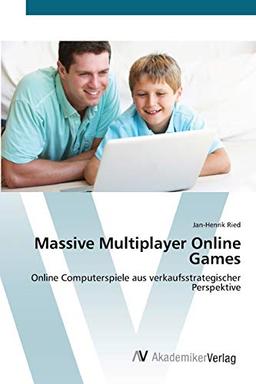 Massive Multiplayer Online Games: Online Computerspiele aus verkaufsstrategischer Perspektive