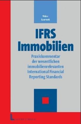 IFRS Immobilien - Kommentar der wesentlichen immobilienrelevanten, International Finanial Reportingstandards