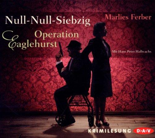 Null-Null-Siebzig: Operation Eaglehurst