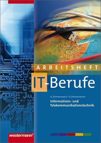 IT-Berufe: Informations- und Telekommunikationstechnik: Arbeitsheft (IT-Berufe nach Lernfeldern)