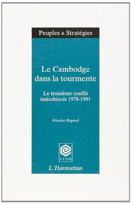 Le Cambodge dans la tourmente : le troisième conflit indochinois 1978-1991