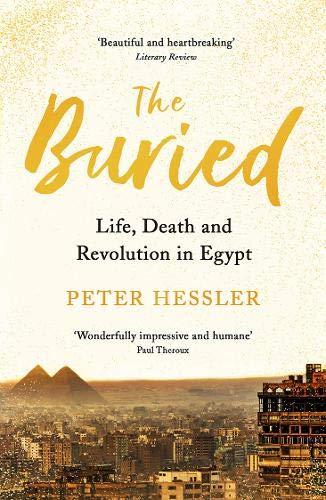 Hessler, P: Buried: Life, Death and Revolution in Egypt