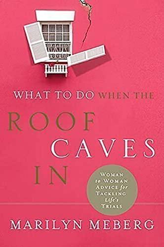 What to Do When the Roof Caves in