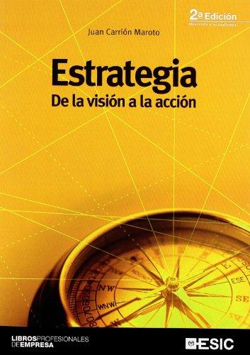 Estrategia : de la visión a la acción (Libros profesionales)