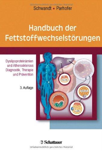 Handbuch der Fettstoffwechselstörungen: Dyslipoproteinämien und Atherosklerose: Diagnostik, Therapie und Prävention