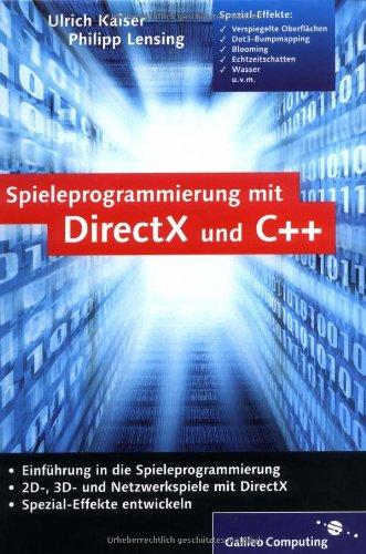 Spieleprogrammierung mit DirectX und C++: 2D-, 3D- und Netzwerkspiele, viele Spezialeffekte (Galileo Computing)