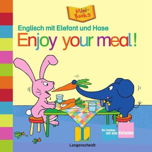 Englisch mit Elefant und Hase: Enjoy your meal!