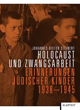 Holocaust und Zwangsarbeit: Erinnerungen jüdischer Kinder 1938-1945