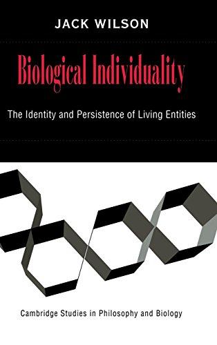 Biological Individuality: The Identity and Persistence of Living Entities (Cambridge Studies in Philosophy and Biology)