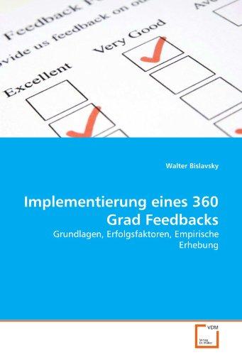 Implementierung eines 360 Grad Feedbacks: Grundlagen, Erfolgsfaktoren, Empirische Erhebung