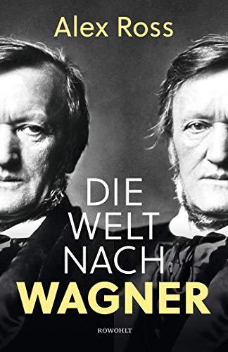 Die Welt nach Wagner: Ein deutscher Künstler und sein Einfluss auf die Moderne