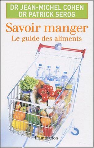 Savoir manger : le guide des aliments