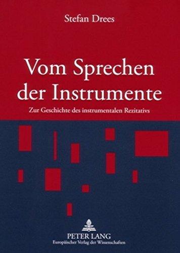 Vom Sprechen der Instrumente: Zur Geschichte des instrumentalen Rezitativs