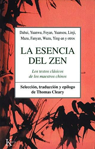 La esencia del zen : los textos clásicos de los maestros chinos