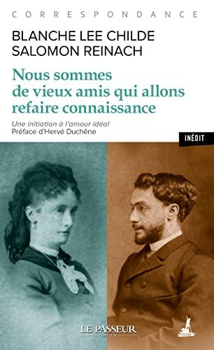 Nous sommes de vieux amis qui allons refaire connaissance : correspondance