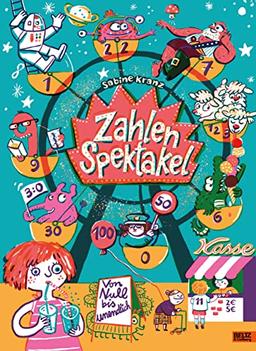 Zahlenspektakel. Von null bis unendlich: Ein sinnlicher Zugang zur Mathematik für alle Kinder ab 5 Jahren