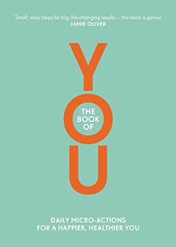 The Book of You: Daily Micro-Actions for a Happier, Healthier You