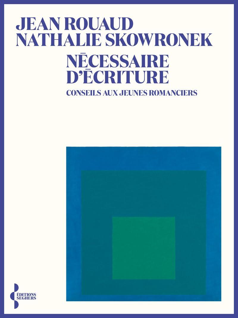 Nécessaire d'écriture : conseils aux jeunes romanciers