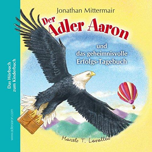 Der Adler Aaron: und das geheimnisvolle Erfolgstagebuch