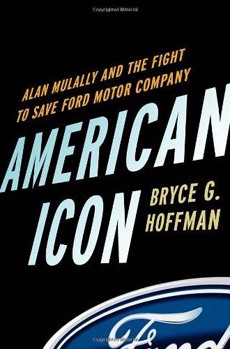 American Icon: Alan Mulally and the Fight to Save Ford Motor Company