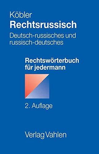 Rechtsrussisch: Deutsch-russisches und russisch-deutsches Rechtswörterbuch für jedermann