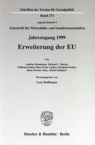 Erweiterung der EU. Jahrestagung des Vereins für Socialpolitik, Gesellschaft für Wirtschafts- und Sozialwissenschaften, in Mainz 1999. Mit Tab., Abb. ... für Socialpolitik. Neue Folge; SVS 274)