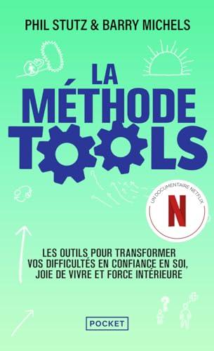 La méthode Tools : les outils pour transformer vos difficultés en confiance en soi, joie de vivre et force intérieure