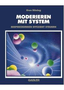 Moderieren mit System: Besprechungen effizient steuern