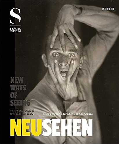 Neu Sehen / New Ways Of Seeing: Die Fotografie der 20er und 30er Jahre