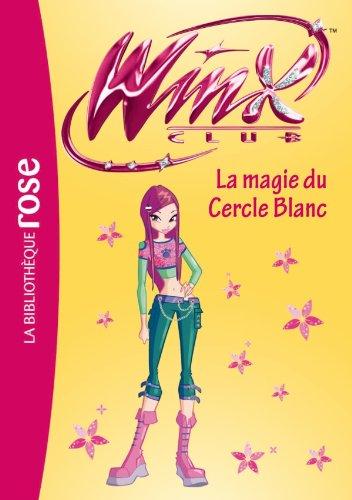 Winx Club. Vol. 35. La magie du cercle blanc