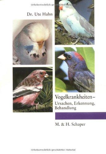 Vogelkrankheiten. Ursachen - Erkennung - Behandlung