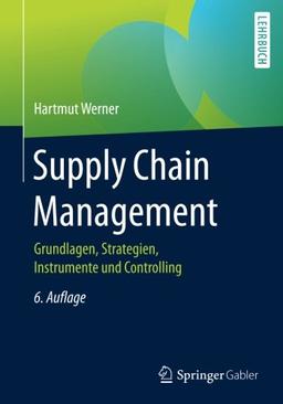 Supply Chain Management: Grundlagen, Strategien, Instrumente und Controlling