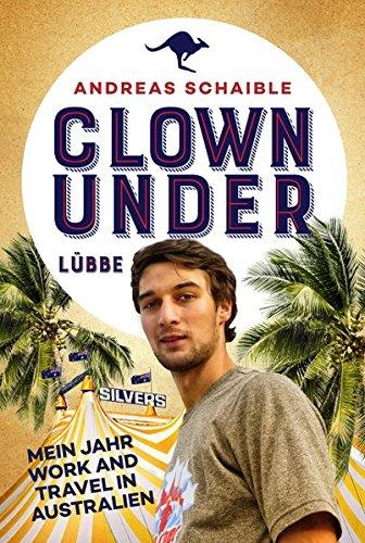 Clown Under: Mein Jahr Work and Travel in Australien