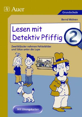 Lesen mit Detektiv Pfiffig 2: Zweitklässler nehmen Fehlerbilder und Sätze unter die Lupe